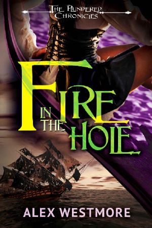 [The Plundered Chronicles 03] • Fire in the Hole (The Plundered Chronicles Book 3)